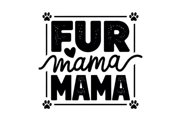 Proud Fur Mama Quote Design Review